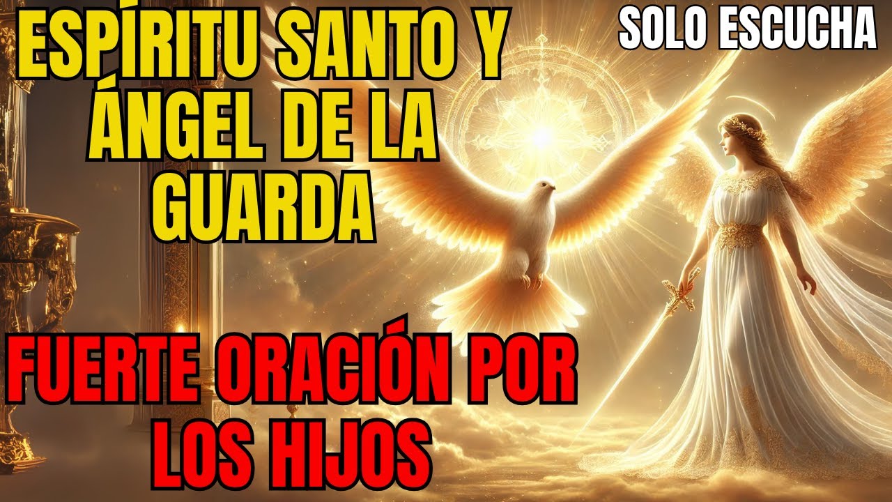 Oración Poderosa para Bendecir y Proteger a tus Hijos 🙏 Espíritu Santo ...