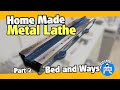 Metal lathe home made - the bed and ways - part 2