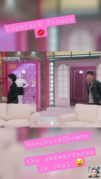 the awkwardness is real [ Lipstick Prince ] Heechul x Shownu