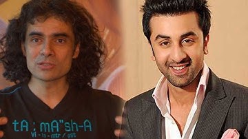 Imtiaz Ali Opens Up On Ranbir Kapoor