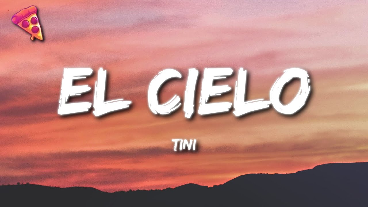 TINI - El Cielo (Letra)