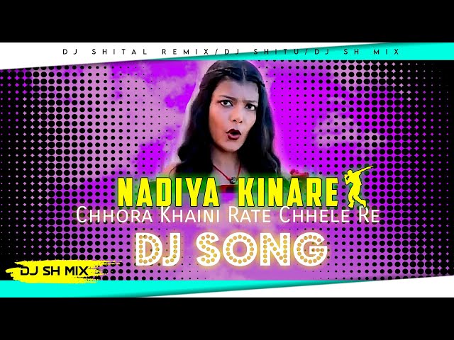 Nadiya Kinare Chhora Khaini Rate Chhele Re || Hard Humming || Dj Shitu/SH Mix class=