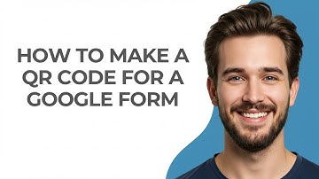 How To Make A QR Code For A Google Form - GUIDE!