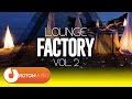 Relaxing Music * 2 HOURS * of best Lounge Factory tracks