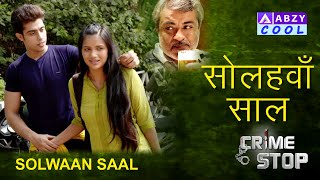 CRIME STOP | Solwah Saal | FULL EPISODE |@ABZYCOOL