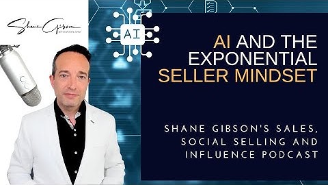 AI in Sales Podcast Episode with Keynote Sales Speaker Shane Gibson