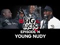 Big Facts E14: Young Nudy