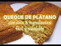 QUEQUE DE PLATANO CON SOLO 3 INGREDIENTES MUY FÁCIL Y SALUDABLE 😋🍌🔥