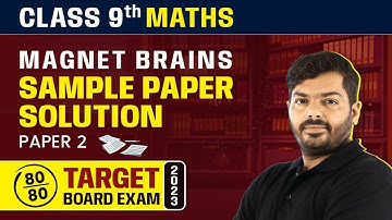 Magnet Brains Sample Paper Solution 2023 | Class 9 Maths (Paper 2)