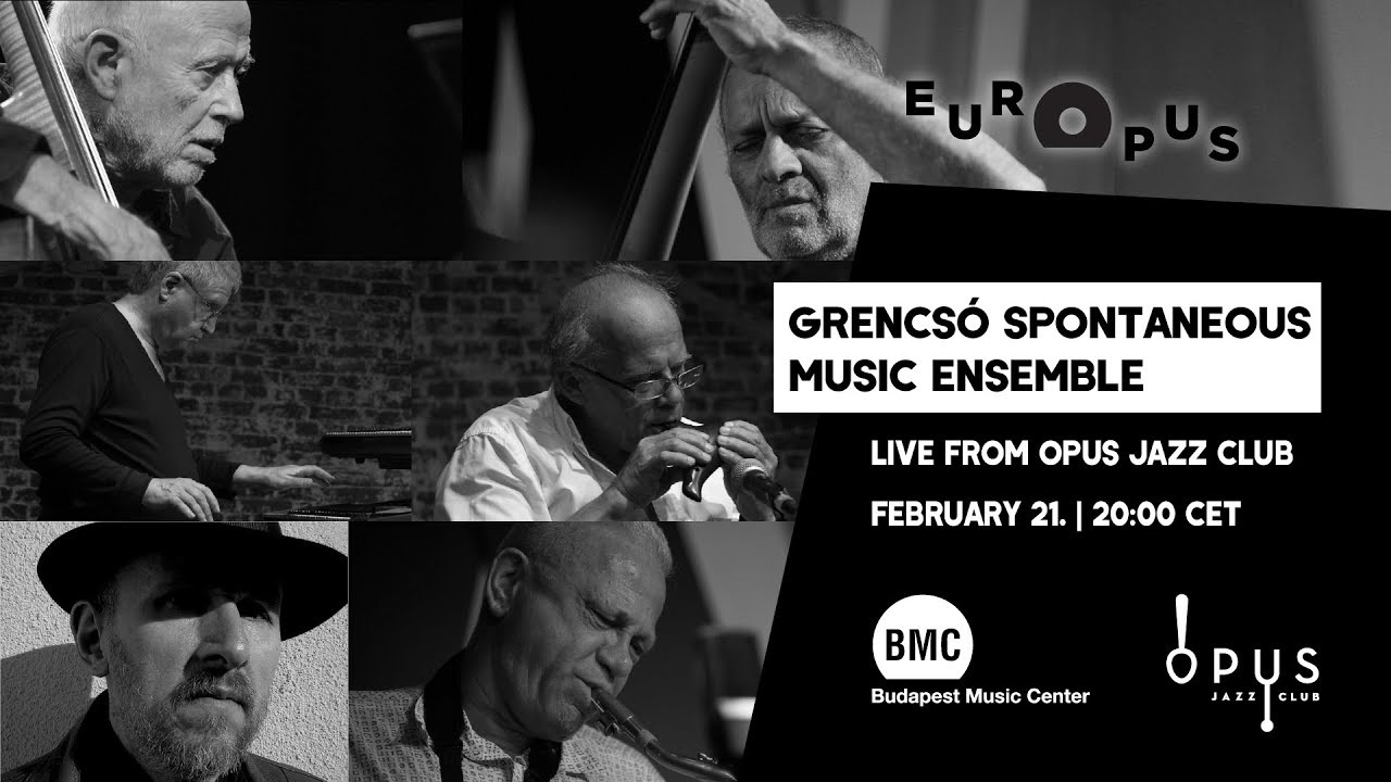 EUROPUS | GRENCSÓ SPONTANEOUS MUSIC ENSEMBLE live from Opus Jazz Club