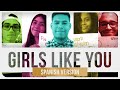 Maroon 5 - Girls Like You (feat. Andrea García) [Spanish Version]