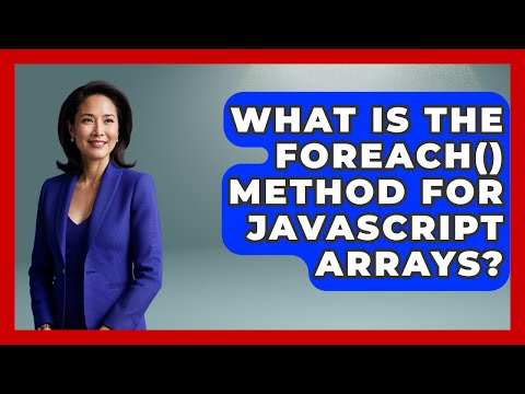 What Is The forEach() Method For JavaScript Arrays? - JavaScript Toolkit