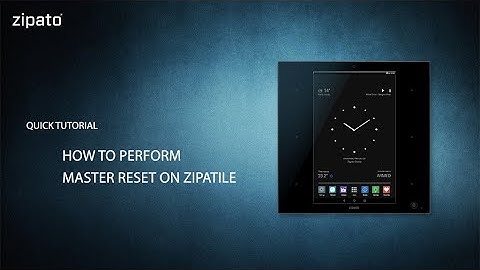 How to perform master reset on ZipaTile