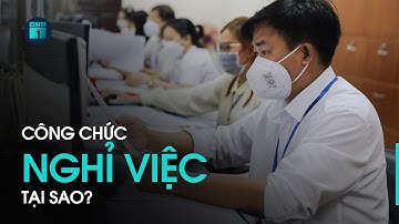 Công chức, viên chức thôi việc - Vì đâu nên nỗi? | VTC1
