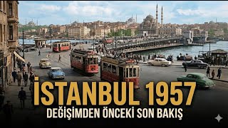 Eski İstanbulda Bir Gün 1957 Arşivinden Çıkanlar. Hadi Beraber Eskiye Gidelim