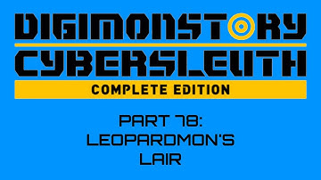 Digimon Story Cyber Sleuth: Complete Edition - Cyber Sleuth Route Part 78: Leopardmon