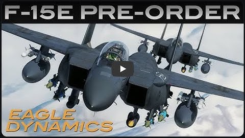 DCS: F-15E Strike Eagle Pre-Order Trailer