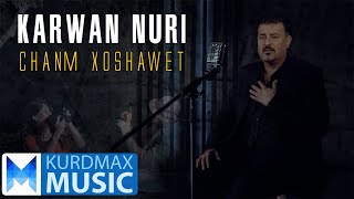 Karwan Nuri - Chanm Xoshawet | کاروان نوری - چەنم خۆشەوێت