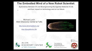 "The Embodied Mind of a New Robot Scientist" by Michael Levin
