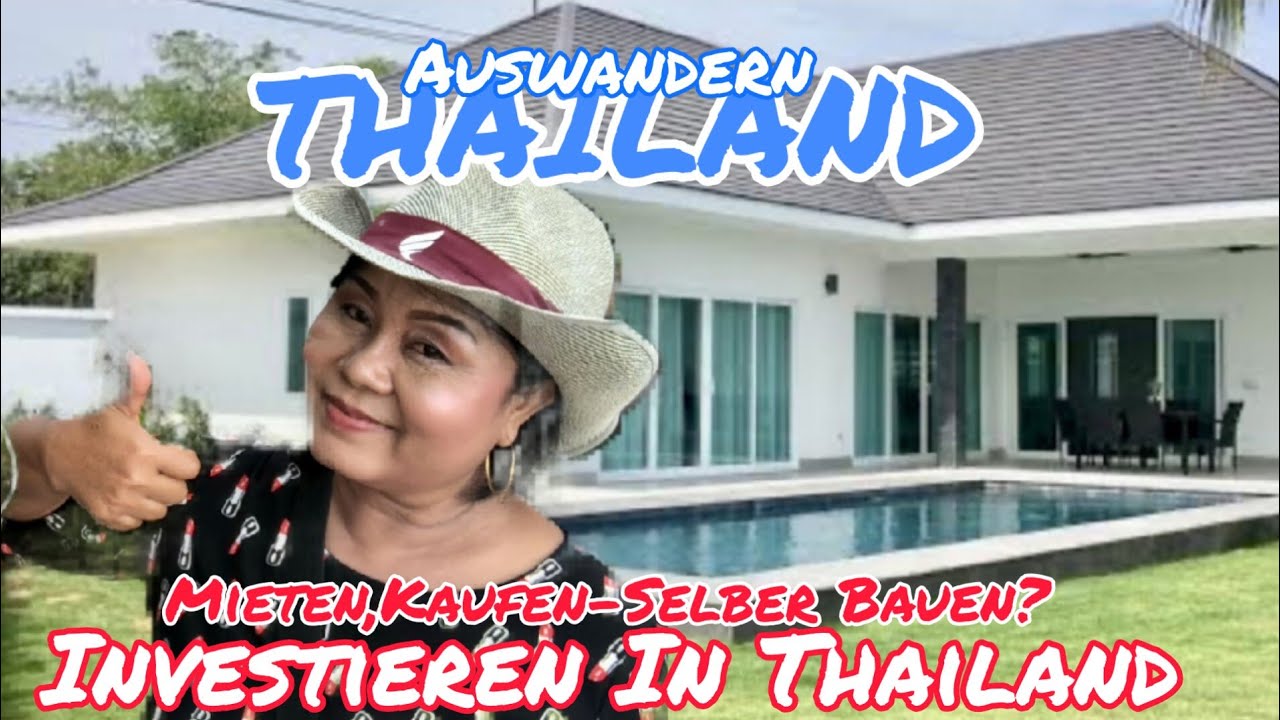 AUSWANDERN THAILAND Mieten, kaufen selber bauen? Investieren in Thailand Gute Idee?Meine Gedanken!