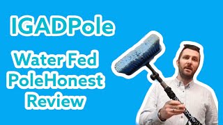 IGADPole Window Cleaning Water Fed Pole Honest Review