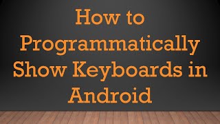 How to Programmatically Show Keyboards in Android screenshot 4
