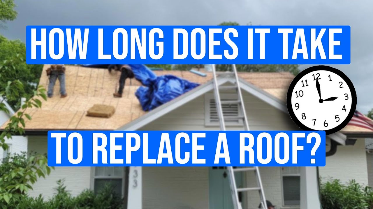 How Long Does the Roof Replacement Process Last? (And the Factors that Affect It)