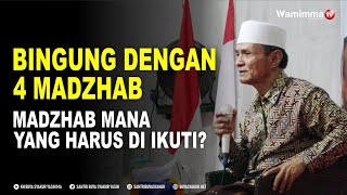 Galau Dan Bingung Dengan 4 Madzhab Siapa Yang Harus Diikuti? Buya Syakur