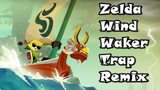 Zelda Wind Waker (TRAP REMIX) - RDG Rangel