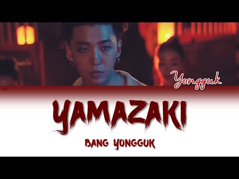 Bang Yongguk (방용국) - Yamazaki | Han/Rom/Eng | Color Coded Lyrics |