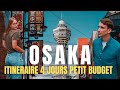 Guide ultime osaka  japon  voyage 4 jours  25 choses  voir avec un petit budget  vlog