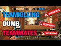 Teamkilling Dumb Teammates - Rainbow Six Siege