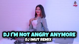 DJ FILTER INSTAGRAM || I'M NOT ANGRY ANYMORE (DJ IMUT REMIX)