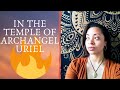 In The Temple of Archangel Uriel- My Experience