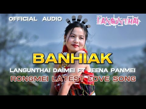 Banhiak ni jau tang the  Official Audio  Langunthai Daimei ft Jeena Pamei