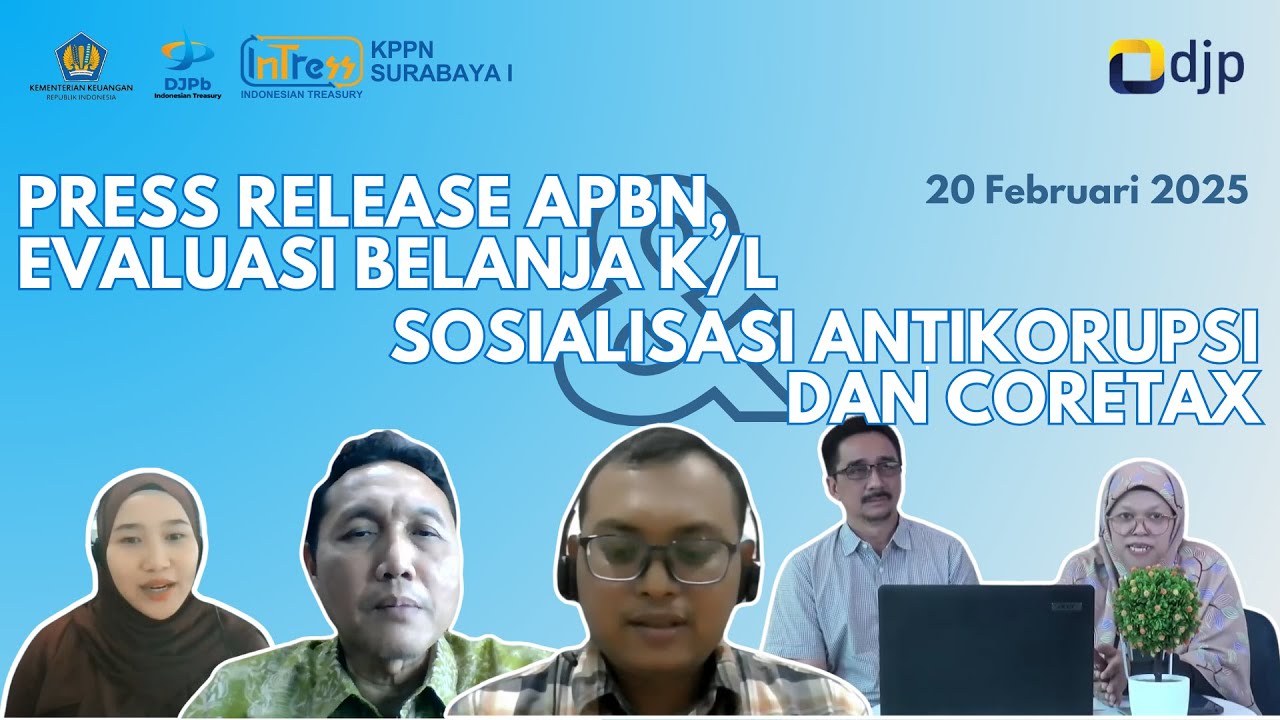 Press Release APBN Bulan Februari 2025, Evaluasi Belanja K/L Sosialisasi Coretax dan Antikorupsi