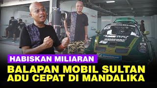 Sensasi Adu Balap Mobil Sultan di Mandalika, Penuh Kecepatan ...