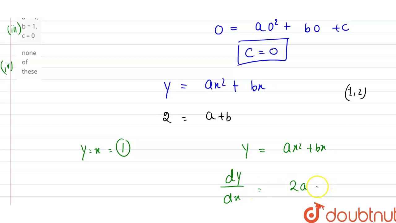 If The Curve Y Ax 2 Bx C Passes Through The Point 1 2 And The Line Y X Touches Youtube