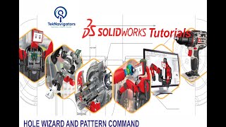 HOLE WIZARD, LINEAR PATTERN, CIRCULAR PATTERN AND CURVE DRIVEN PATTERN