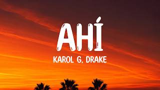 KAROL G, Drake - Ahí (Letra/Lyrics)
