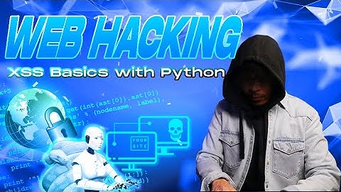 Web Hacking - XSS Basics with Python Automation