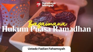 Hukum Puasa Ramadhan - Ustadz Fadlan Fahamsyah, Lc, MHI