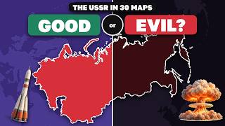 The USSR in 30 Maps | Good or Evil You Decide