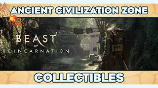 Beast of Reincarnation – Ancient Civilization Zone All Collectible Locations