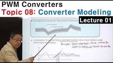 Lecture 01: PWM Converter Modeling,  Average Modeling,  PWM Switch,  Circuit Averaging