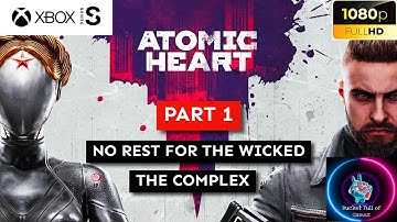 ATOMIC HEART Gameplay Walkthrough Part 1- No Rest for the Wicked|THE Complex(FULL GAME)XBOX SERIES S