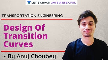 Design Of Transition Curves | Transportation Engineering | GATE & ESE 2021 | Anuj Choubey