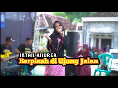 BERPISAH DI UJUNG JALAN // INTAN ANDREA PUTRA PALLAPA MUSIC