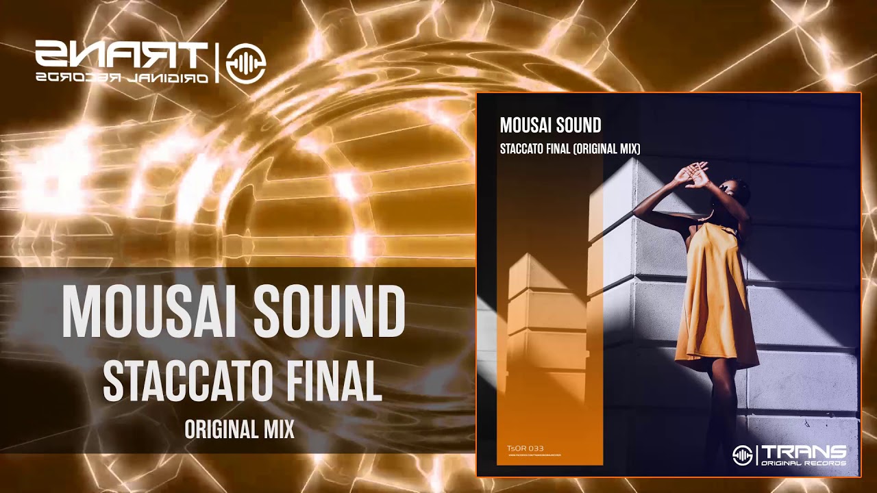Watch Mousai Sound - Staccato Final ( Original Mix ) on YouTube Watch Mousai Sound - Staccato Final ( Original Mix ) on YouTube