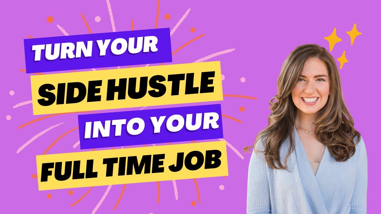How to turn your Side Hustle into your Full Time Job - YouTube